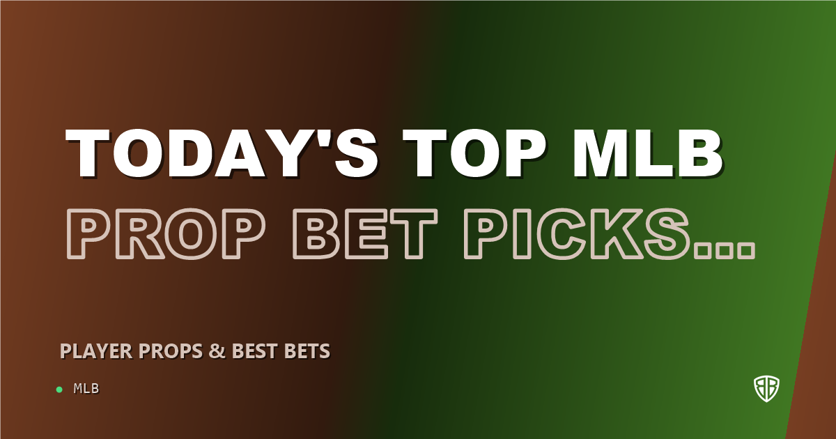 Today's Top MLB Prop Bet Picks & Predictions, Tuesday 07/22